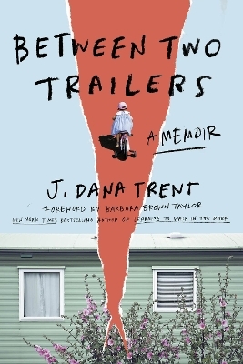 Between Two Trailers - J. Dana Trent