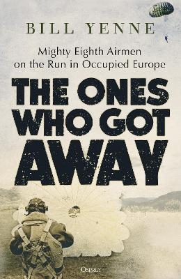 The Ones Who Got Away - Bill Yenne