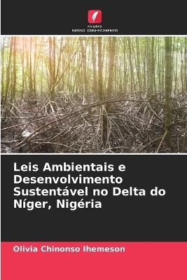 Leis Ambientais e Desenvolvimento Sustentável no Delta do Níger, Nigéria - Olivia Chinonso Ihemeson