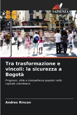 Tra trasformazione e vincoli - Andres Rincon