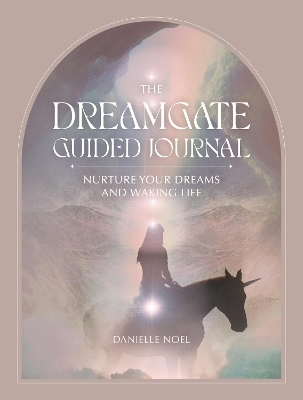 The Dreamgate Guided Journal - Danielle Noel