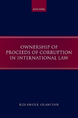 Ownership of Proceeds of Corruption in International Law - Kolawole Olaniyan