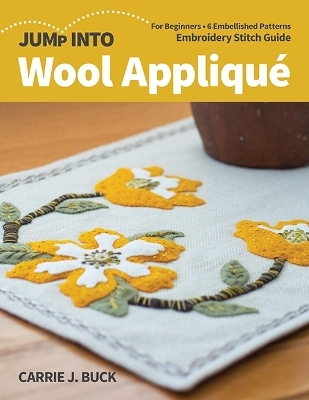 Jump Into Wool Appliqué - Carrie J. Buck