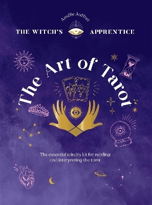 The Art of Tarot - Amelie Auffret