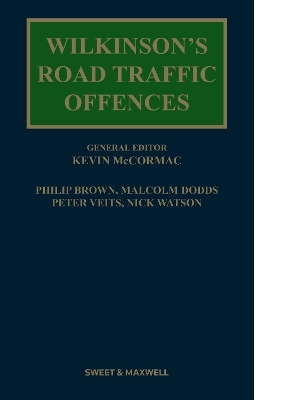 Wilkinson's Road Traffic Offences - Philip Brown, Malcolm Dodds