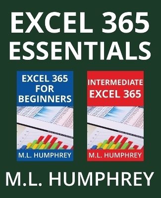 Excel 365 Essentials - M L Humphrey