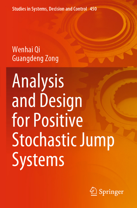 Analysis and Design for Positive Stochastic Jump Systems - Wenhai Qi, Guangdeng Zong