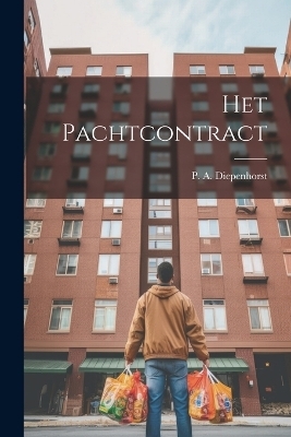 Het Pachtcontract - P A Diepenhorst