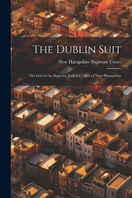 The Dublin Suit - New Hampshire Supreme Court