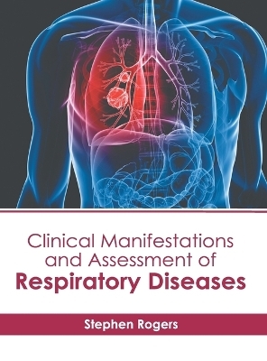 Clinical Manifestations and Assessment of Respiratory Diseases - 