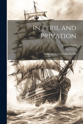 In Peril and Privation - James Payn