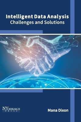 Intelligent Data Analysis: Challenges and Solutions - 