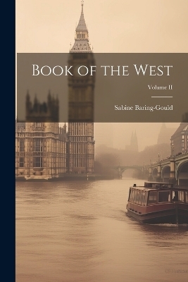 Book of the West; Volume II - Sabine Baring-Gould