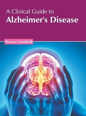 A Clinical Guide to Alzheimer's Disease - 