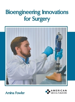 Bioengineering Innovations for Surgery - 