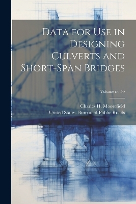 Data for Use in Designing Culverts and Short-span Bridges; Volume no.45 - 