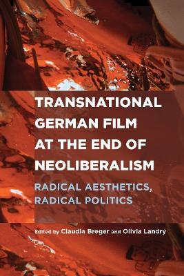 Transnational German Film at the End of Neoliberalism - 