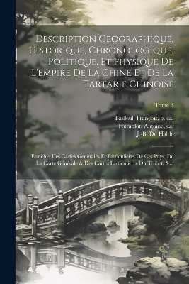 Description geographique, historique, chronologique, politique, et physique de l'empire de la Chine et de la Tartarie chinoise - 