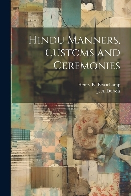 Hindu Manners, Customs and Ceremonies - 