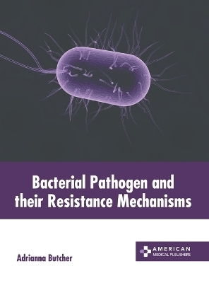 Bacterial Pathogen and Their Resistance Mechanisms - 