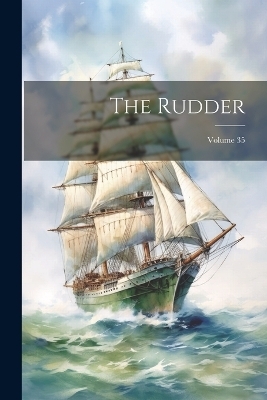 The Rudder; Volume 35 -  Anonymous