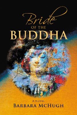 Bride of the Buddha - Barbara McHugh