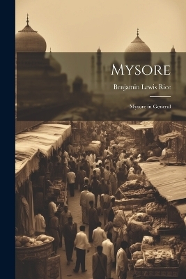 Mysore - Benjamin Lewis Rice