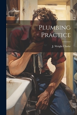 Plumbing Practice - J Wright Clarke