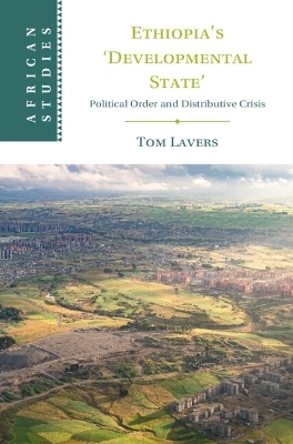 Ethiopia’s ‘Developmental State’ - Tom Lavers