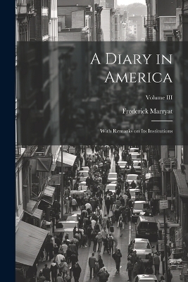 A Diary in America - Frederick Marryat