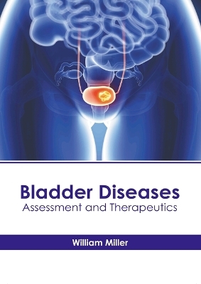 Bladder Diseases: Assessment and Therapeutics - 