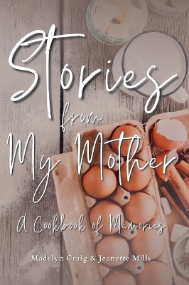 Stories from My Mother - Madelyn Rose Craig