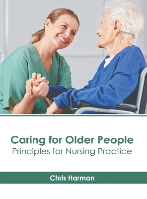 Caring for Older People: Principles for Nursing Practice - 