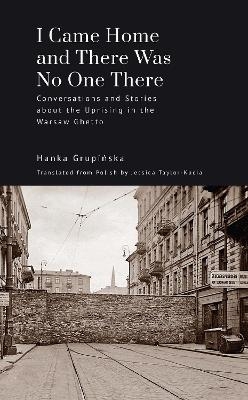 I Came Home and There Was No One There - Hanka Grupińska