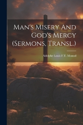 Man's Misery And God's Mercy (sermons, Transl.) - 