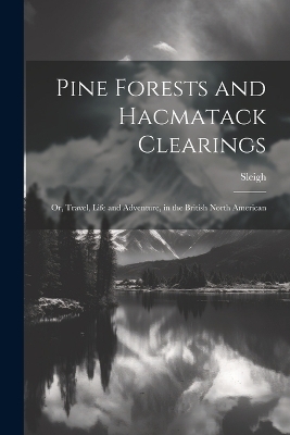 Pine Forests and Hacmatack Clearings -  Sleigh