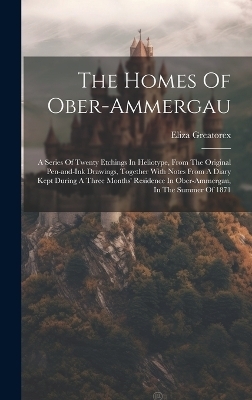 The Homes Of Ober-ammergau - Eliza Greatorex