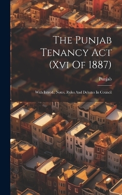 The Punjab Tenancy Act (xvi Of 1887) - 