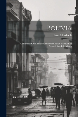 Bolivia - Ernst Mossbach