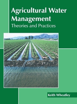 Agricultural Water Management: Theories and Practices - 