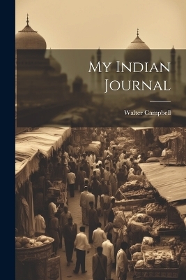 My Indian Journal - Walter Campbell