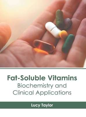 Fat-Soluble Vitamins: Biochemistry and Clinical Applications - 