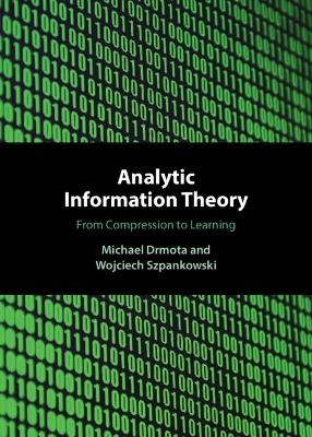 Analytic Information Theory - Michael Drmota, Wojciech Szpankowski