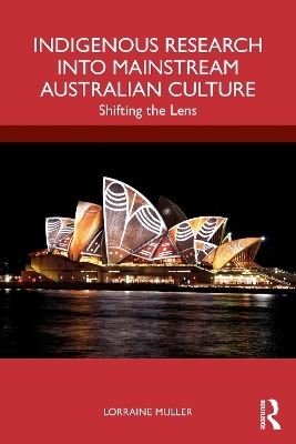 Indigenous Research into Mainstream Australian Culture - Lorraine Muller