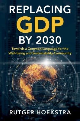 Replacing GDP by 2030 - Rutger Hoekstra