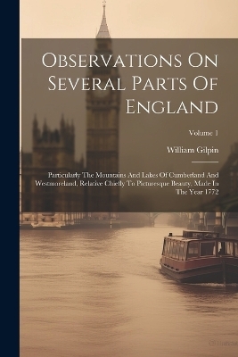 Observations On Several Parts Of England - William Gilpin