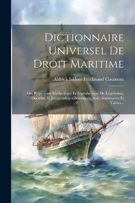 Dictionnaire Universel De Droit Maritime - 