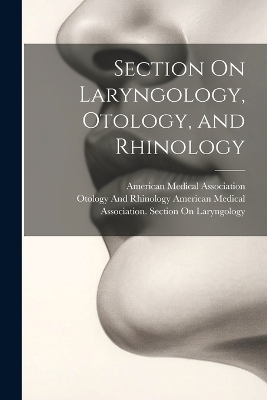 Section On Laryngology, Otology, and Rhinology - 