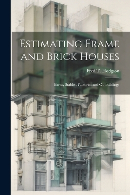 Estimating Frame and Brick Houses - Fred T Hodgson