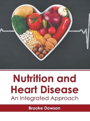 Nutrition and Heart Disease: An Integrated Approach - 